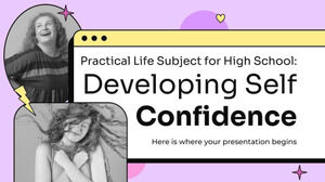 Subiect de viață practică pentru liceu: Dezvoltarea încrederii în sine