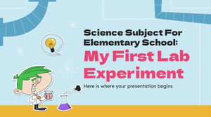 Science Subject for Elementary School: My First Lab Experiment