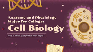 Anatomy and Physiology Major for College: Cell Biology
