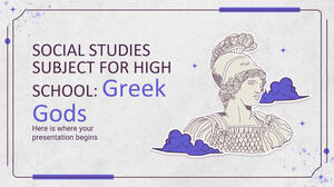 Social Studies Subject for High School: Greek Gods