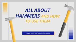 All About Hammers and How to Use Them