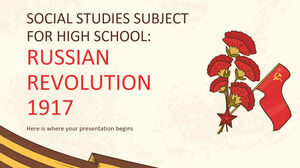 Studii sociale Disciplina pentru liceu: Revoluția Rusă 1917