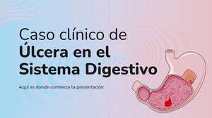 Raport de caz de ulcer în sistemul digestiv