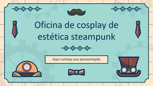 ورشة Steampunk Aesthetic Cosplay