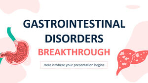 Gastrointestinal Disorders Breakthrough Gastrointestinal Disorders Breakthrough