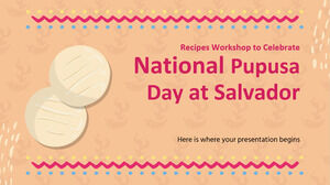 เวิร์กชอปสูตรอาหารเพื่อเฉลิมฉลองวัน Pupusa แห่งชาติที่เอลซัลวาดอร์