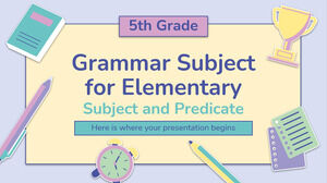 Grammar Subject for Elementary - 5th Grade: Subject and Predicate