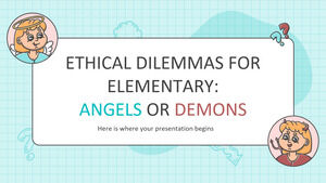 Ethical Dilemmas for Elementary: Angels or Demons