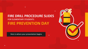Fire Drill Procedure Slides for Elementary Students: Fire Prevention Day
