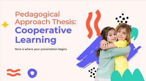 Pedagogical Approach Thesis: Cooperative Learning
