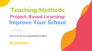 Методы обучения - Проектное обучение: Улучшите свою школу