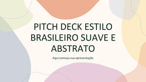 Pitch Deck Estético Brasileiro Abstrato Suave