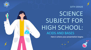 Science Subject for High School - 10th Grade: Acids and Bases Science Subject for High School - 10th Grade: Acids and Bases