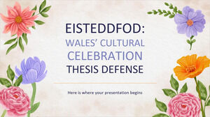 Eisteddfod: Wales' Kulturfest – Verteidigung der Abschlussarbeit