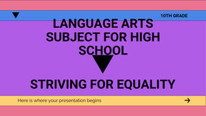 Disciplina Arte Limbii pentru Liceu - Clasa a X-a: Luptă pentru Egalitate