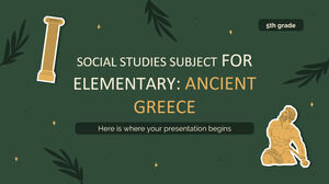 Materia de Estudios Sociales para Primaria - 5to Grado: Antigua Grecia