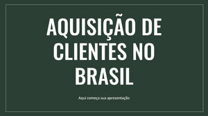 Aquisição de Clientes no Brasil