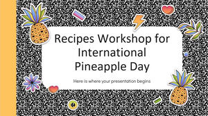 Recipes Workshop for International Pineapple Day