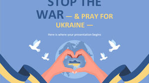 Arrêtez la guerre et priez pour l'Ukraine