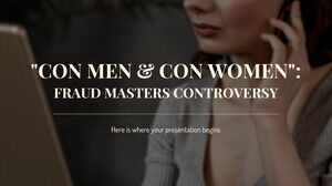 "Con Men & Con Women": la polemica sui maestri della frode