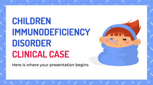 Children Immunodeficiency Disorder Clinical Case