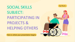 Social Skills Subject for Pre-K: Participating in Projects & Helping Others