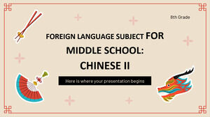 วิชาภาษาต่างประเทศสำหรับชั้นมัธยมต้น - ชั้นประถมศึกษาปีที่ 8: ภาษาจีน II