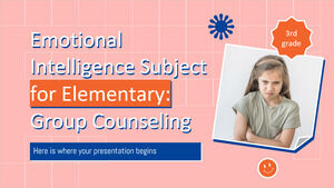 Emotional Intelligence Subject for Elementary - 3rd Grade: Group Counseling
