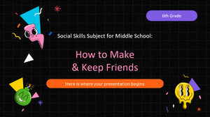 Social Skills Subject for Middle School - 6th Grade: How to Make & Keep Friends