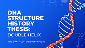 DNA Structure History Thesis: Double Helix