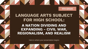 Sprachkunstfach für die Oberstufe – 11. Klasse: Eine Nation, die sich spaltet und ausdehnt – Bürgerkrieg, Regionalismus und Realismus
