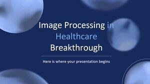 Image Processing in Healthcare Breakthrough