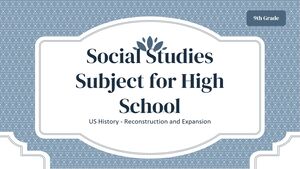 Asignatura de Estudios Sociales para Secundaria - 9no Grado: Historia de Estados Unidos - Reconstrucción y Ampliación