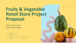 Propunere de proiect pentru magazinul de vânzare cu amănuntul de fructe și legume