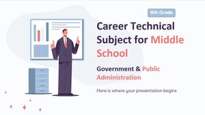 중학교 - 6학년 직업 기술 과목: 정부 및 공공 행정