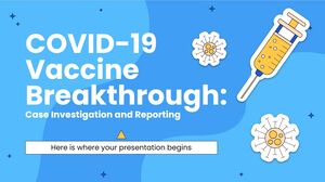 COVID-19 Vaccine Breakthrough: Case Investigation and Reporting