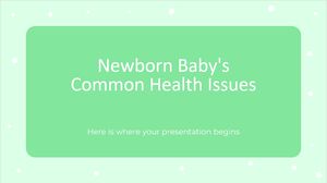 القضايا الصحية الشائعة لدى الأطفال حديثي الولادة