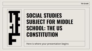 Materia de estudios sociales para la escuela secundaria - 7mo grado: La Constitución de los EE. UU.