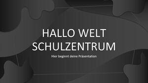 Hallo Welt – Schulzentrum