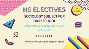 HS Electives: Sociology Subject for High School - 9th Grade: Concepts in Probability and Statistics