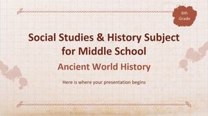 Social Studies & History Subject for Middle School - 6th Grade: Ancient World History