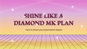 Shine Like a Diamond MK Plan