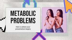 Metabolic Problems