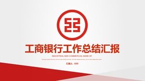 Industrie- und Handelsbank von China Allgemeine Arbeitszusammenfassung Bericht ppt Vorlage