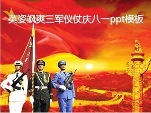 Trois gardes d'honneur militaires héroïques et vaillantes célèbrent le modèle ppt du 1er août