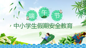 Dragon Boat Festival holiday safety education PPT courseware for primary and secondary school students